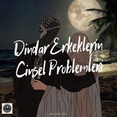 Dindar Erkeklerin Cinsel Problemleri