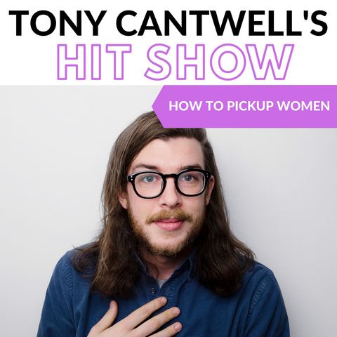 Episode 59: How To Pick Up Women