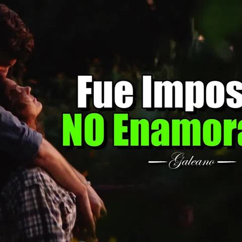 Fue Imposible NO Enamorarme DE TI ¦ Amor, Gratitud, Frases, Reflexiones, Agradecimiento, Reflexión