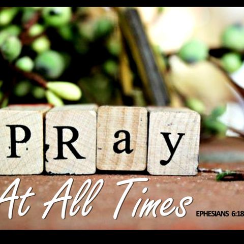 Prayer Devotional - Pray At All Times