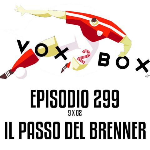 Episodio 299 (9x02) - Il passo del Brenner