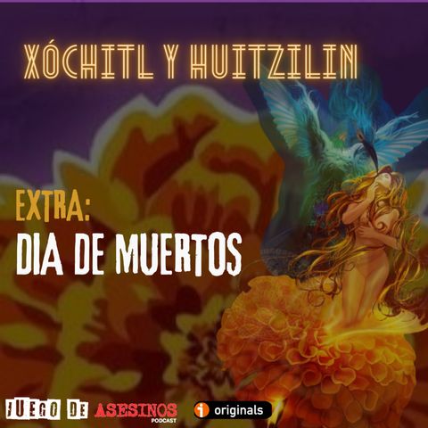 EXTRA DIA DE MUERTOS: Xochitl y Huitzilin