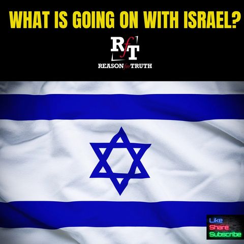 WHAT'S GOING ON WITH ISRAEL?. - 3:25:24, 7.48 PM