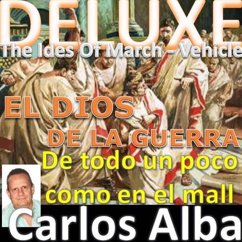 Deluxe - El Dios de la Guerra ( The Ides Of March - Vehicle )