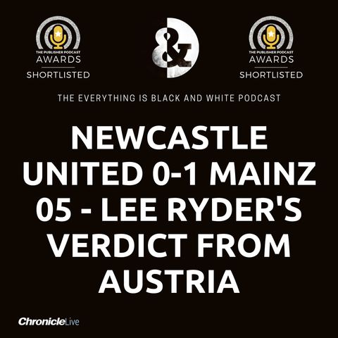 NEWCASTLE UNITED 0-1 MAINZ 05: LEE RYDER'S VERDICT AS THE MAGPIES LOSE IN AUSTRIA