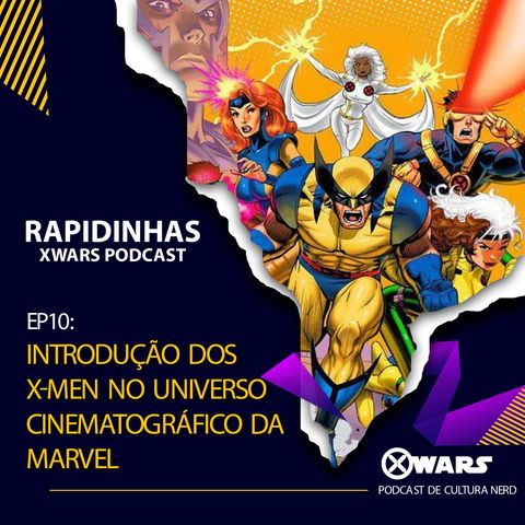 XWARS RAPIDINHAS #10 Introdução dos X-men no universo cinematográfico da Marvel