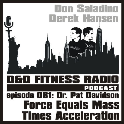 Episode 081 - Dr. Pat Davidson:  Force Equals Mass Times Acceleration