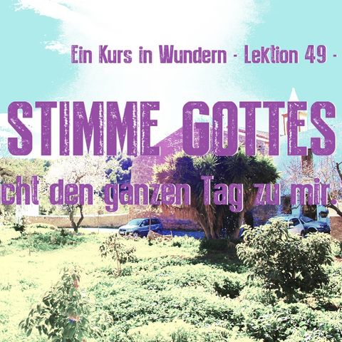 Ein Kurs in Wundern - Lektion 49