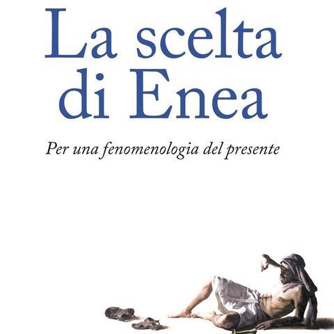 Luigi Maria Epicoco "La scelta di Enea"