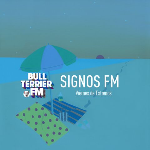 SignosFM #772  Viernes de Estrenos