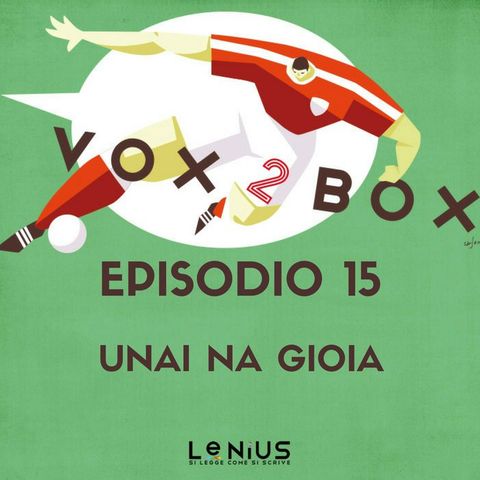 Episodio 15 - Unai na Gioia - con Francesco Andrianopoli