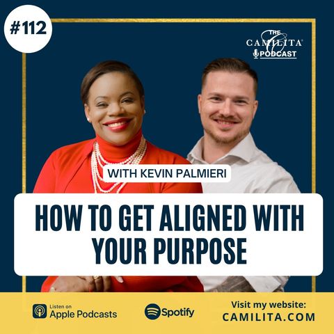 112: Kevin Pamieri | How to Get Aligned with Your Purpose