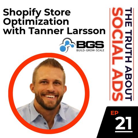 21. Shopify Store Optimization that Works with Tanner Larsson and Build Grow Scale