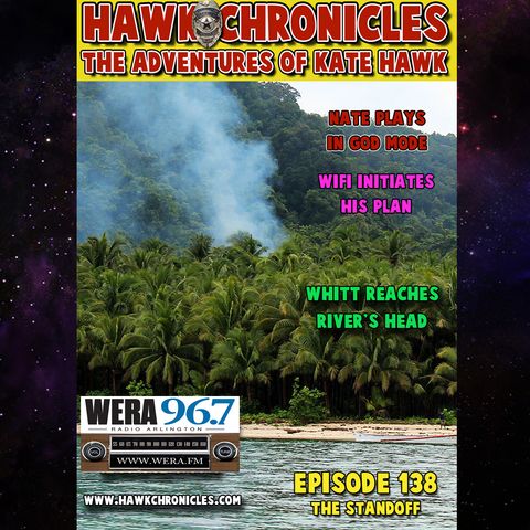 Episode 138 Hawk Chronicles "The Standoff"