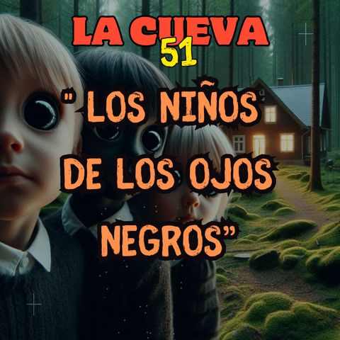 Los niños de los ojos negros 👁️