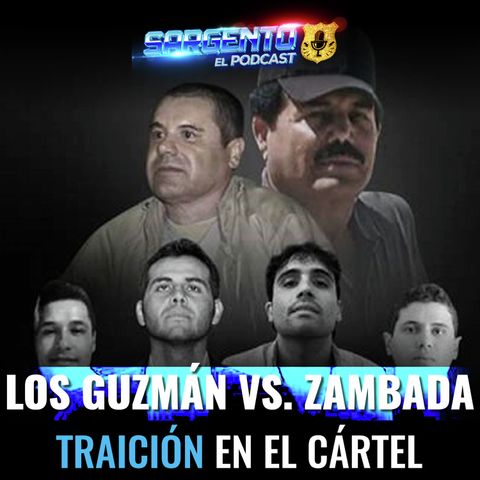 Los Guzmán  V Zambada: Traición en el cartel.