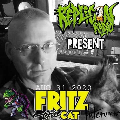 Fritz "The Cat" Von Kosky - 8/31/20 Replicon Radio