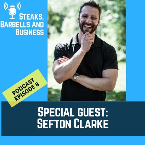 Ep. #8 | Special guest: Sefton Clarke