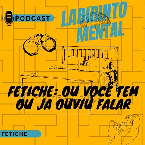 Fetiche: Ou você tem ou já ouviu falar.