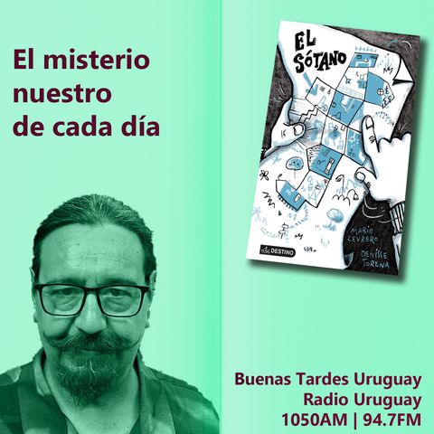 Buenas Tardes Uruguay | El sótano | Mario Levrero | Ilustrado por Denisse Torena | 18-06-26