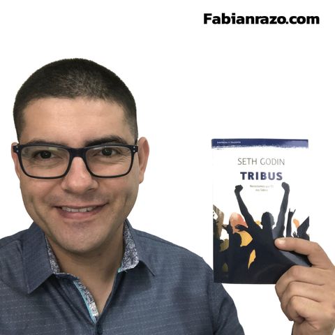 TRIBUS - Seth Godin - Resumenes de Libros│Episodio 48│ Liderazgo con Fabian Razo