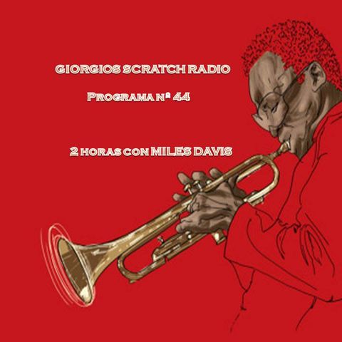 GIORGIOS SCRATCH RADIO - Programa nº 46 (2 horas con Miles Davis)