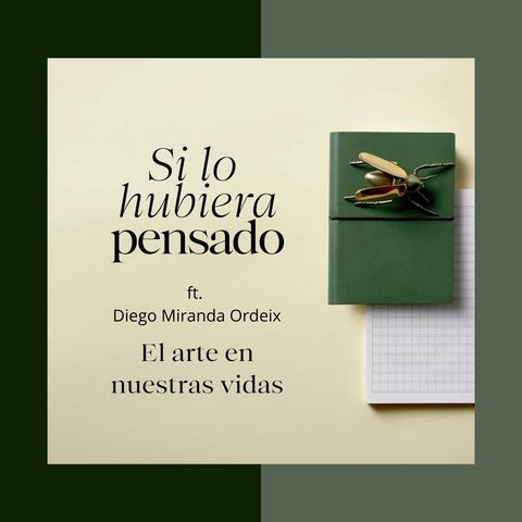 012. El arte en nuestras vidas ft. Diego Miranda Ordeix