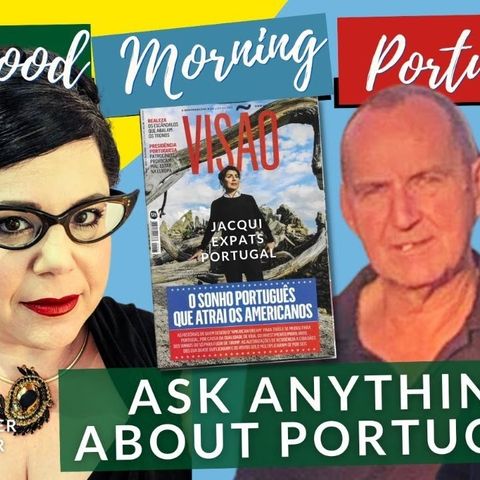 Ask ANYTHING about Portugal! with Jacqui, Paul Rees, Heather & Bobby on The GMP!