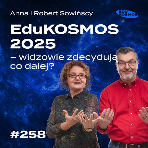 EDK#258: EduKOSMOS 2025 - widzowie zdecydują co dalej?