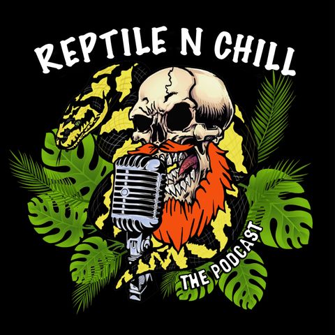 Greig Smith Travels, Herp field trips, Mental Health & Positive thinking - 68 Reptile n Chill