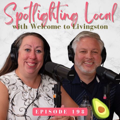 198: Spotlighting Local w/ Welcome to Livingston