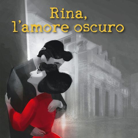 Giovanna Ferrante "Rina, l'amore oscuro"