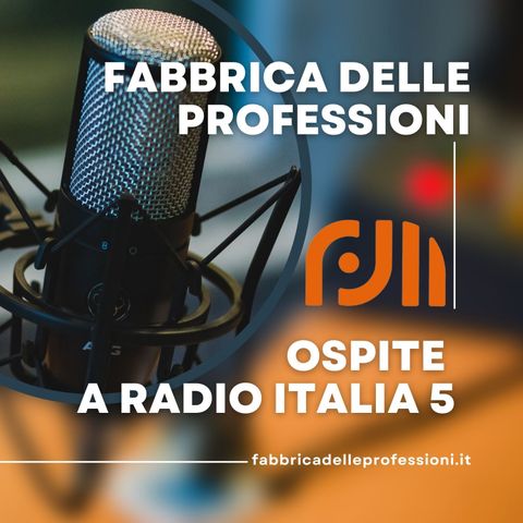 Fabbrica Delle Professioni ospite a Radio Italia 5