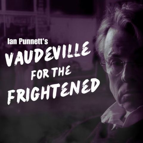 Introducing: Vaudeville For The Frightened