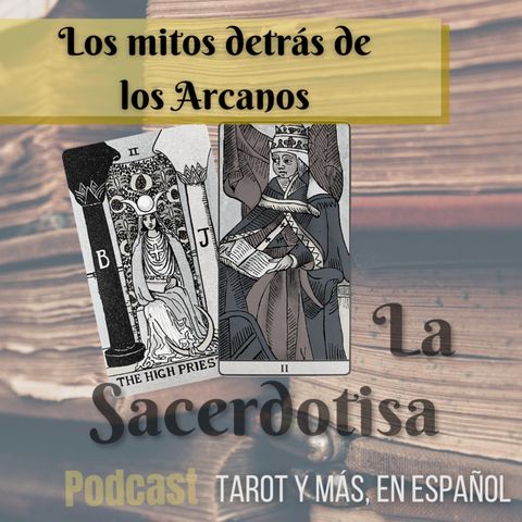 02 La Sacerdotisa - Los mitos detrás de los Arcanos