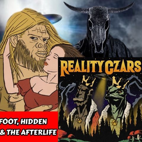 Hairy Mary, Endowed Bigfoot, Hidden Humanoids,Tricky Archons & the Afterlife | Reality Czars