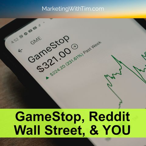 Ep. 35 - Lessons From GameStop & Wall St.