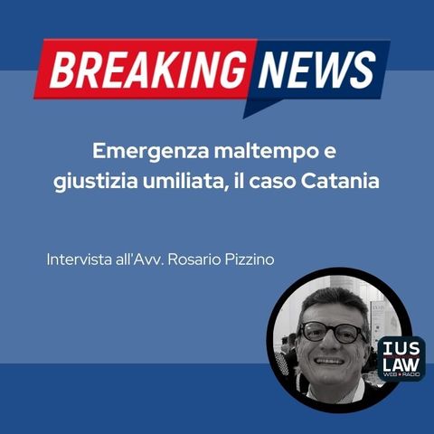 Emergenza maltempo e giustizia umiliata, il caso Catania - Avv. Rosario Pizzino #BreakingNews