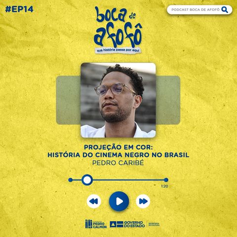 PROJEÇÃO EM COR: HISTÓRIA DO CINEMA NEGRO NO BRASIL - EP 14 - Pedro Caribé