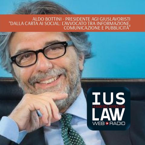 Aldo Bottini - Dalla carta ai social: l'avvocato tra informazione, comunicazione e pubblicità