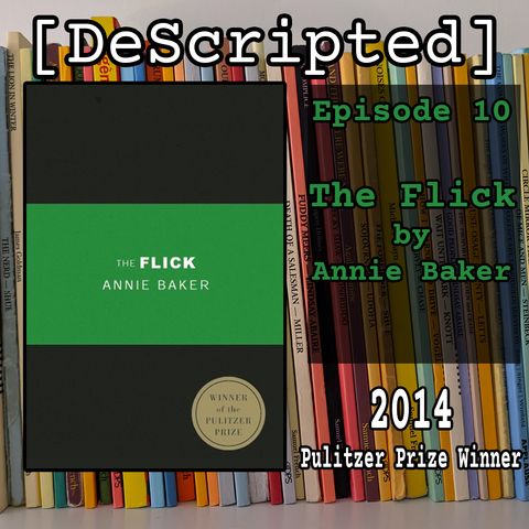 Ep 10 - The Flick by Annie Baker [2014 Winner]