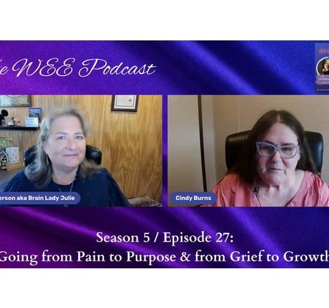 Going from Pain to Purpose and from Grief to Growth with Cindy Burns