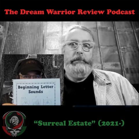DWR 408 Surreal Estate 2021- The Dream Warrior Review Podcast