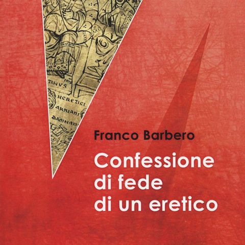 Franco Barbero "Confessione di fede di un eretico"