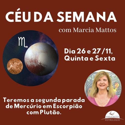 Céu da Semana,  Quinta e sexta, dia 26 e 27/11 - Teremos a segunda parada de Mercúrio em Escorpião com Plutão.