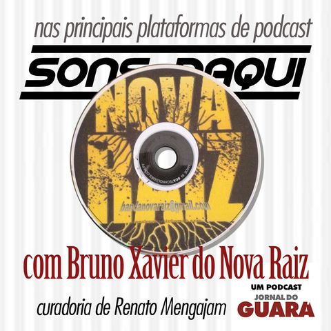 Sons Daqui com Bruno Xavier da Nova Raiz