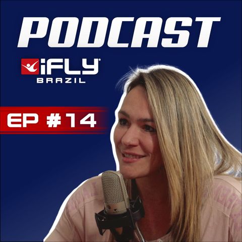 Marcela Prado - iFLY Brazil EP #14