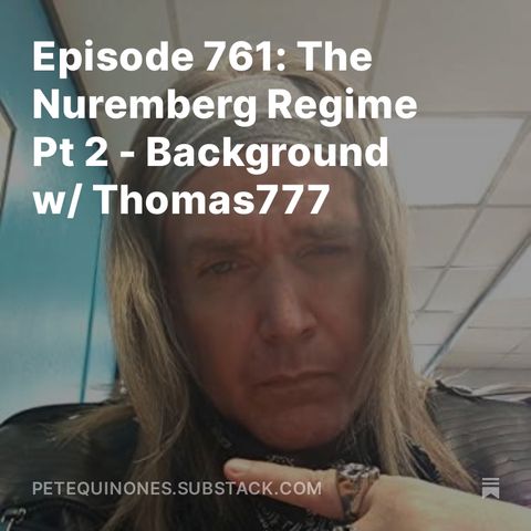 Episode 761: The WW2 Series Part 12 - The Nuremberg Regime Pt 2 - Background w/ Thomas777