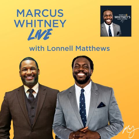 E90: Answering the Call to Lead with Lonnell Matthews - #MWL Ep. 21
