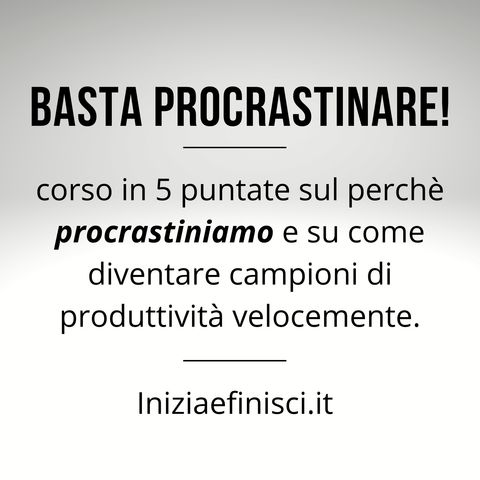Basta Procrastinare #5